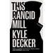 This Rancid Mill: An Alex Damage Novel