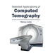 Selected Applications of Computed Tomography