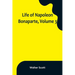 Life of Napoleon Bonaparte, Volume 3