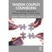 Tandem Couples Counseling: An Innovative Approach to Working with High Conflict Couples