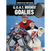 G.O.A.T. Hockey Goalies
