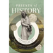 Priests of History: Stewarding the Past in an Ahistoric Age