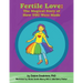 Fertile Love: the Magical Story of How You Were Made