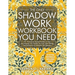 The Only Shadow Work Workbook You Need: 33+ Exercises & Journal Prompts To Help You Integrate Your Shadow For Inner Child Healing, Trauma Recovery & A