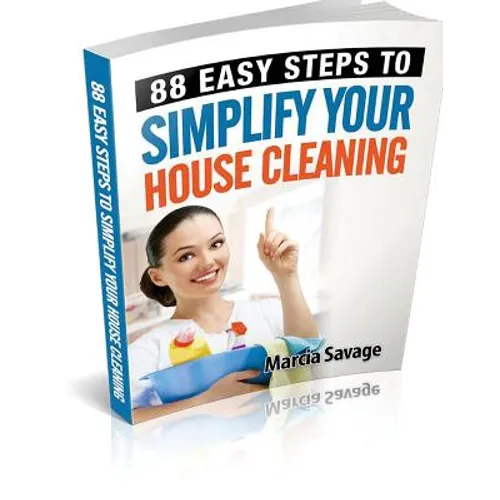 88 Easy Steps To Simplify Your House Cleaning
