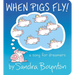 When Pigs Fly!: A Song for Dreamers