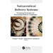Nutraceutical Delivery Systems: Promising Strategies for Overcoming Delivery Challenges