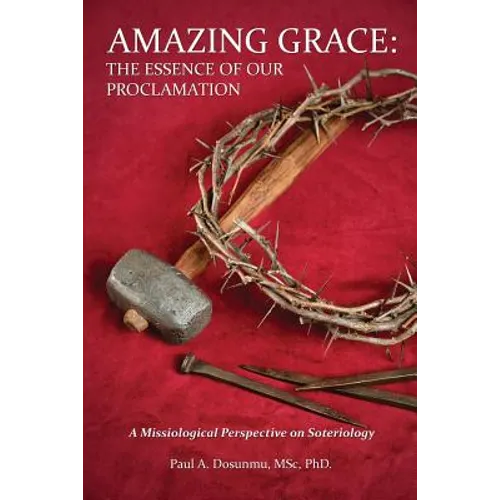 Amazing Grace: The Essence of Our Proclamation