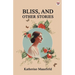 Bliss, And Other Stories