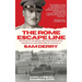 The Rome Escape Line: The Story of the British Organization in Rome Assisting Escaped Prisoners-of-War in 1943-44