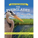 Discover Great National Parks: The Everglades: Kids' Guide to History, Wildlife, Plant Life, and Preservation