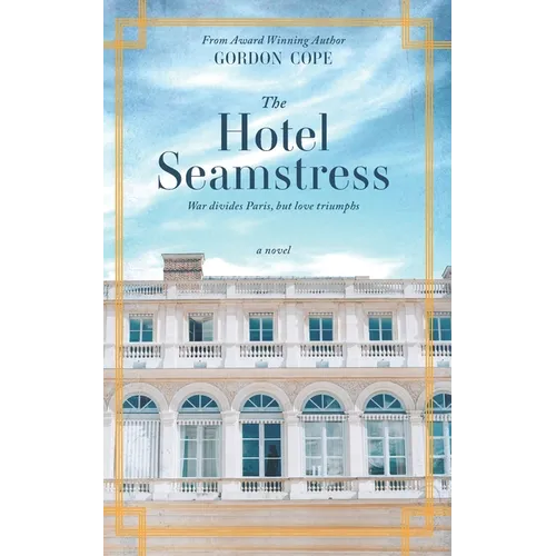 The Hotel Seamstress: War divides Paris, but love triumphs
