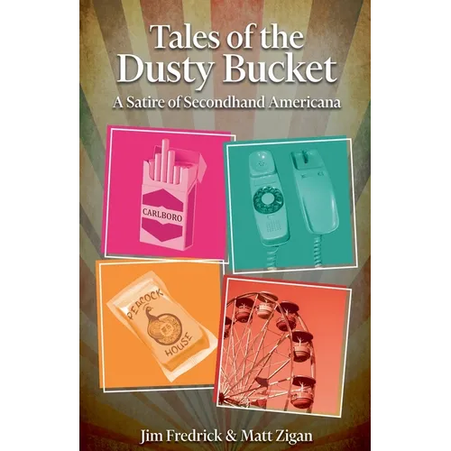 Tales of the Dusty Bucket: A Satire of Secondhand Americana