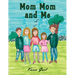 Mom Mom and Me
