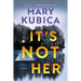 It's Not Her: A Twisty Thriller about Two Families and a Chilling Lake Resort Crime from the Author of Local Woman Missing