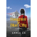Daughter of Blue City: A Novel of Coming-of-Age Through Revolutionary China