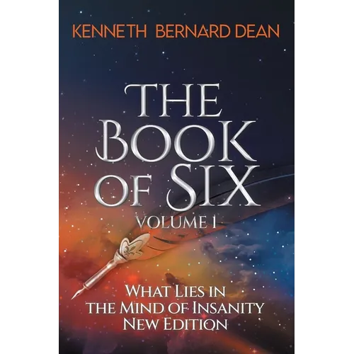 The Book of Six Volume 1: What Lies in the Mind of Insanity New Edition