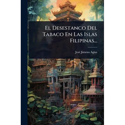 El Desestanco Del Tabaco En Las Islas Filipinas...