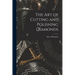 The Art of Cutting and Polishing Diamonds