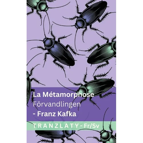 La Métamorphose / Förvandlingen: Tranzlaty Français Svenska