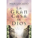 La Gran Casa de Dios = The Great House of God