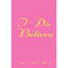 I Do Believe