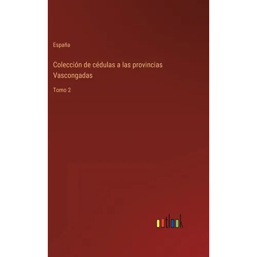 Colección de cédulas a las provincias Vascongadas: Tomo 2