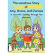 The wondrous Story of Amy, Bruno, and Clarissa: A colourful journey through the Alphabet