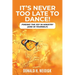 It's Never Too Late to Dance: Finding The Joy In Ministry (And In Yourself)