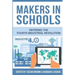 Makers in Schools: Entering the Fourth Industrial Revolution