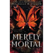 Merely Mortal: Urban Fantasy Romance