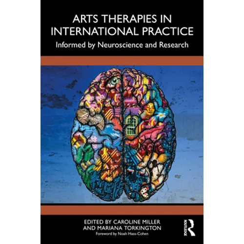 Arts Therapies in International Practice: Informed by Neuroscience and Research