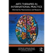 Arts Therapies in International Practice: Informed by Neuroscience and Research