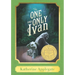 The One and Only Ivan: A Harper Classic: A Newbery Award Winner