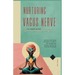 Nurturing the Vagus Nerve: The Ultimate Guide to Decrease Anxiety and Promote Wellness