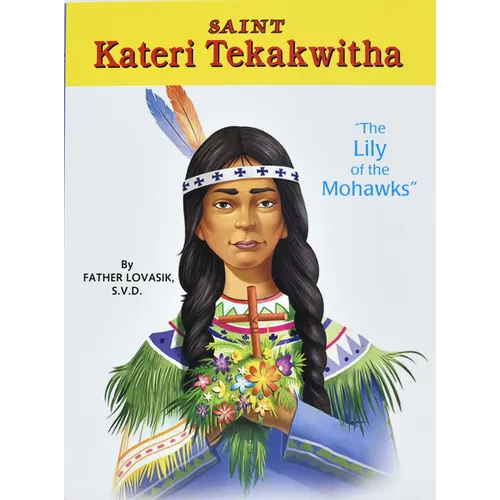 Saint Kateri Tekakwitha: The Lily of the Mohawks - Paperback