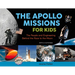 The Apollo Missions for Kids: The People and Engineering Behind the Race to the Moon, with 21 Activities Volume 71