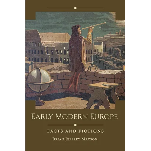 Early Modern Europe: Facts and Fictions