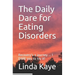 The Daily Dare for Eating Disorders: Recovery's a journey ... I DARE you to try it!
