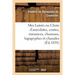 Mes Loisirs Ou Choix d'Anecdotes, Contes, Romances, Chansons, Logogryphes Et Charades
