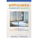 Dysfunctional Community Hospital: An Inside Story of Dysfunctional Employees at Work!