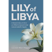 Lily of Libya: A Woman's Story of Life in an Oilfield Compound Under Colonel Gaddafi's Regime