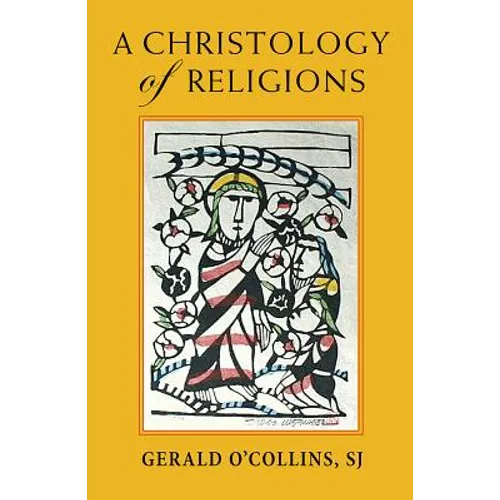 A Christology of Religions