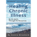 Healing Chronic Illness: By His Spirit, Through His Resources