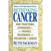 Rethinking Cancer: Non-Traditional Approaches to the Theories, Treatments and Preventions of Cancer