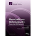 Mesothelioma Heterogeneity Potential Mechanisms