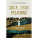 Social Crisis Preaching: Biblical Proclamation for Troubled Times