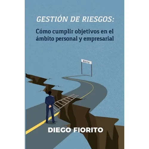 Gestión de riesgos: cómo cumplir objetivos en el ámbito personal y empresarial
