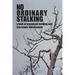 No Ordinary Stalking: a look at organized stalking and electronic harassment