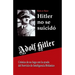 Adolf Hitler no se suicidó: Crónica de su fuga con la ayuda del Servicio de Inteligencia Británico